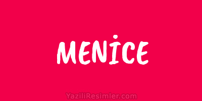 MENİCE