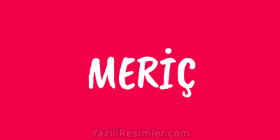 MERİÇ