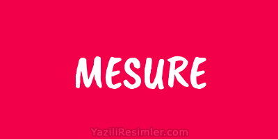 MESURE