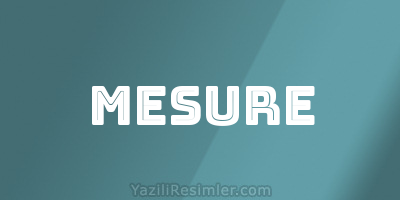 MESURE