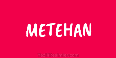 METEHAN