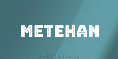 METEHAN