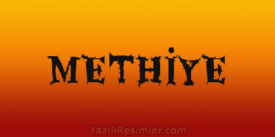 METHİYE