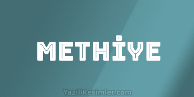 METHİYE