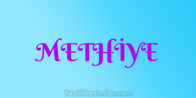 METHİYE