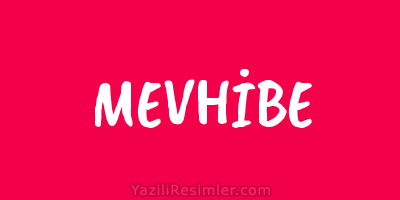 MEVHİBE