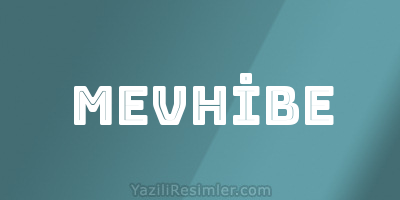 MEVHİBE