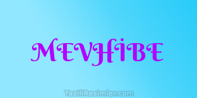 MEVHİBE