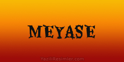 MEYASE