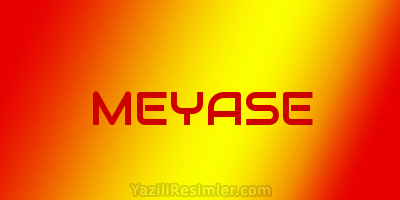 MEYASE