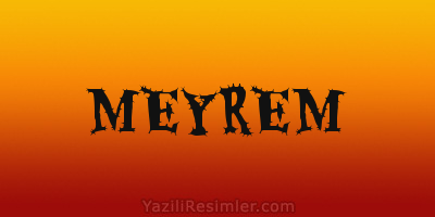 MEYREM
