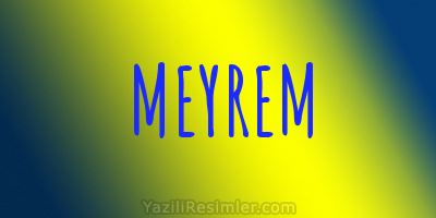 MEYREM