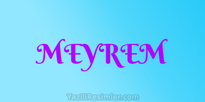 MEYREM