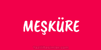 MEŞKÜRE