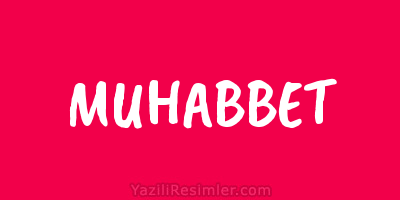 MUHABBET