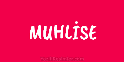 MUHLİSE