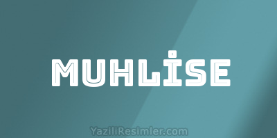 MUHLİSE