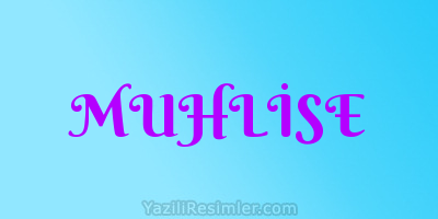 MUHLİSE