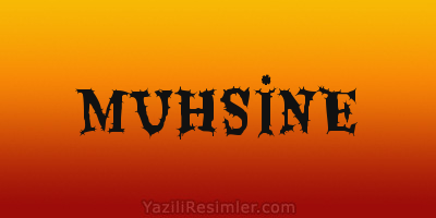 MUHSİNE