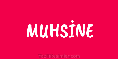 MUHSİNE