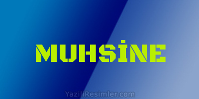 MUHSİNE