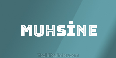 MUHSİNE