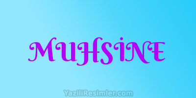 MUHSİNE