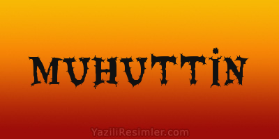 MUHUTTİN