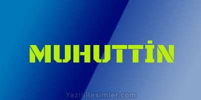 MUHUTTİN