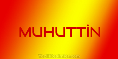 MUHUTTİN