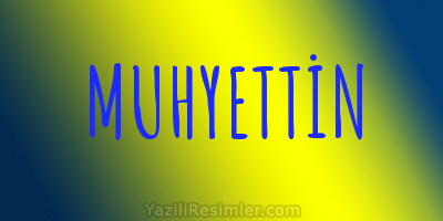 MUHYETTİN