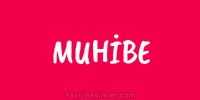 MUHİBE