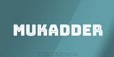 MUKADDER