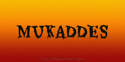 MUKADDES