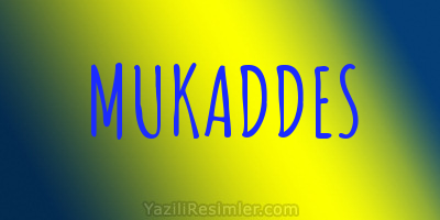 MUKADDES