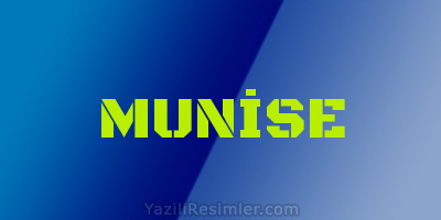 MUNİSE