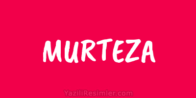 MURTEZA