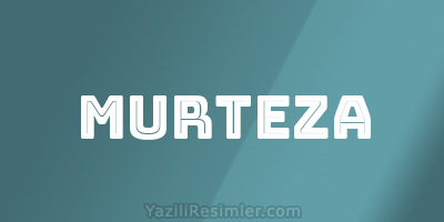 MURTEZA