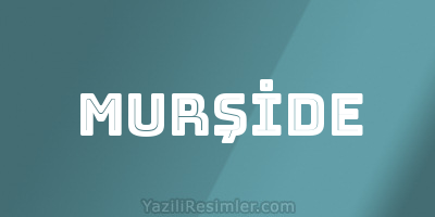 MURŞİDE