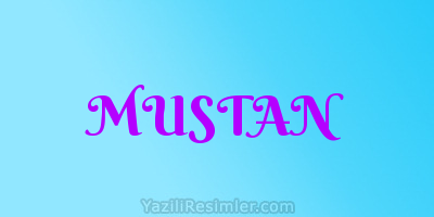 MUSTAN