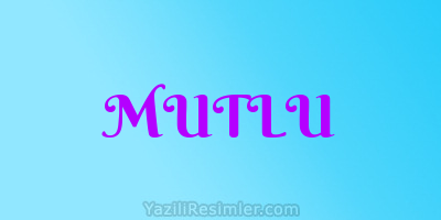 MUTLU