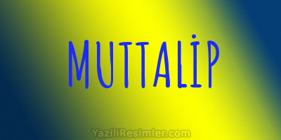 MUTTALİP