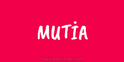 MUTİA