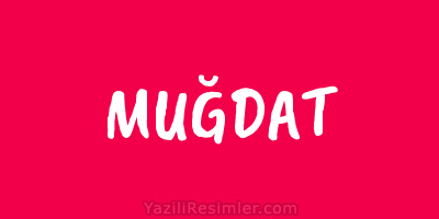 MUĞDAT