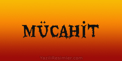 MÜCAHİT