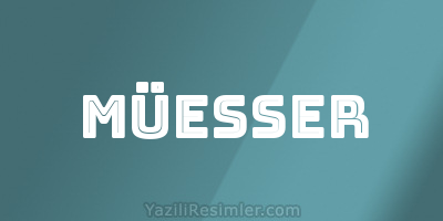 MÜESSER