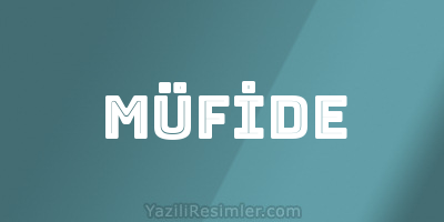 MÜFİDE