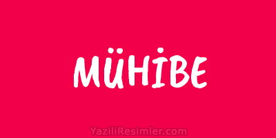 MÜHİBE