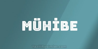 MÜHİBE