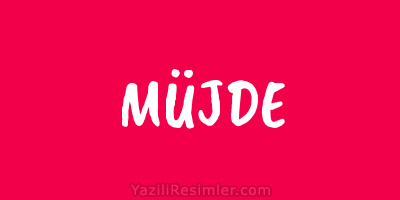 MÜJDE